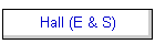 Hall (E & S)